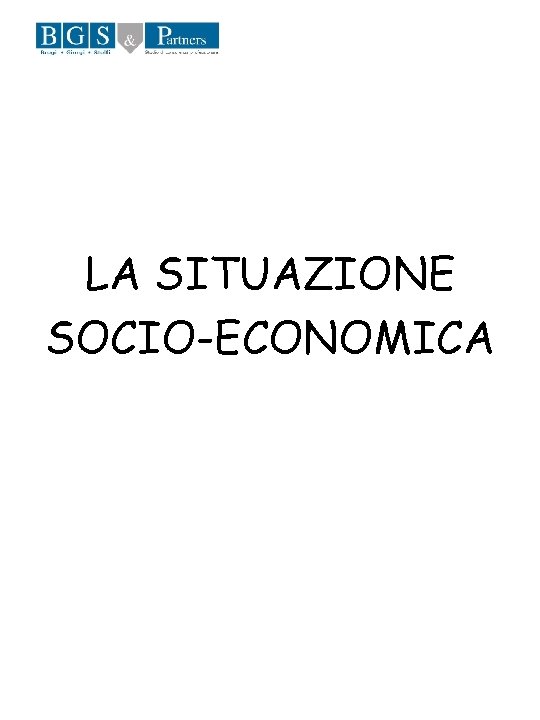 LA SITUAZIONE SOCIO-ECONOMICA 