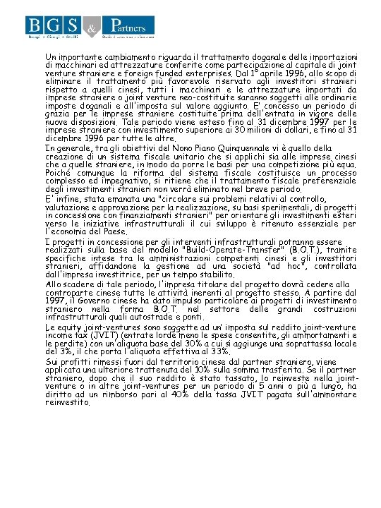 Un importante cambiamento riguarda il trattamento doganale delle importazioni di macchinari ed attrezzature conferite