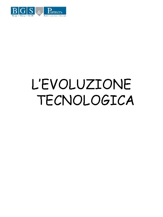 L’EVOLUZIONE TECNOLOGICA 