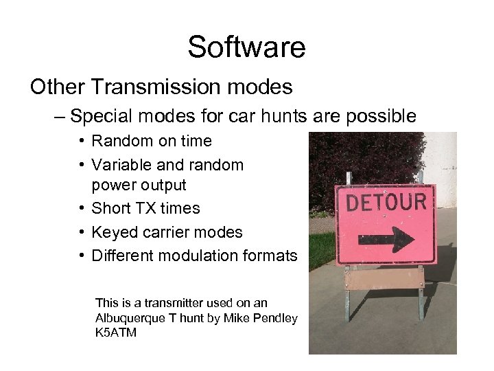 Software Other Transmission modes – Special modes for car hunts are possible • Random