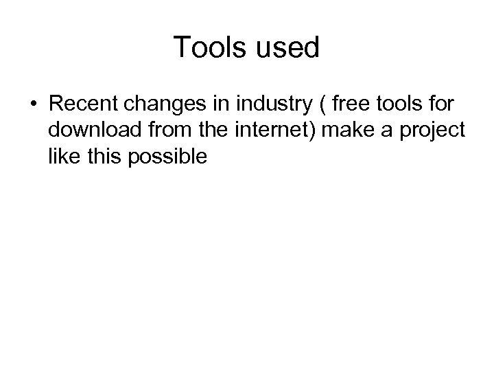 Tools used • Recent changes in industry ( free tools for download from the