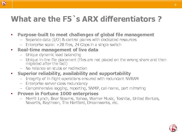 9 What are the F 5`s ARX differentiators ? • Purpose-built to meet challenges