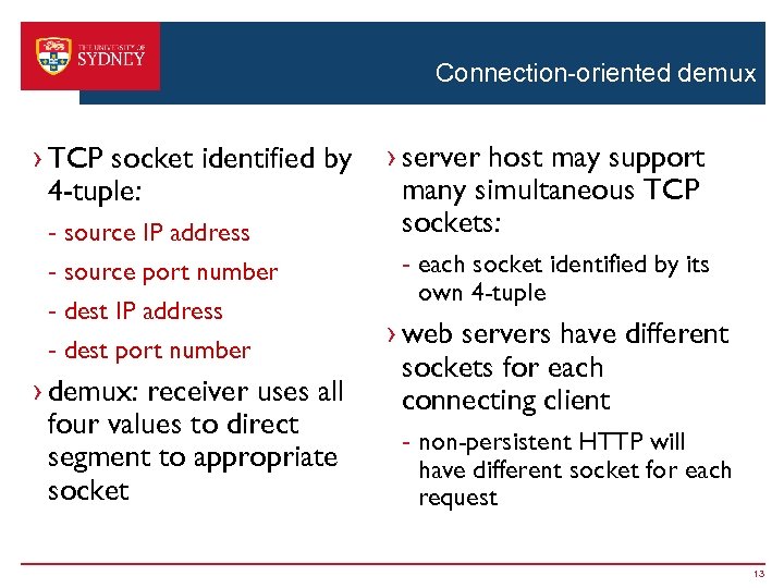 Connection-oriented demux › TCP socket identified by 4 -tuple: - source IP address -