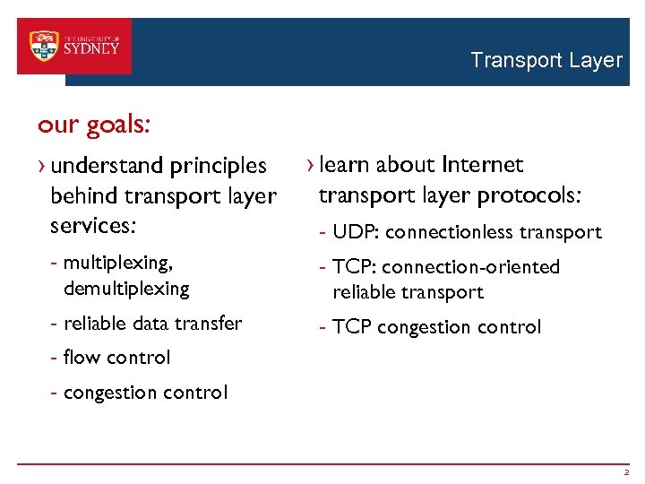 Transport Layer our goals: › understand principles behind transport layer services: › learn about