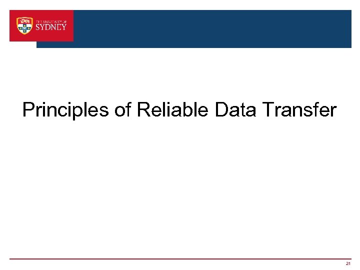 Principles of Reliable Data Transfer 21 