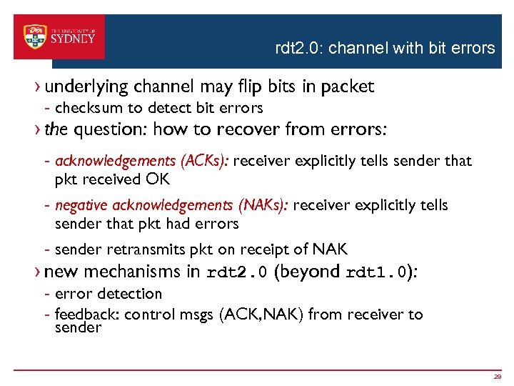 rdt 2. 0: channel with bit errors › underlying channel may flip bits in