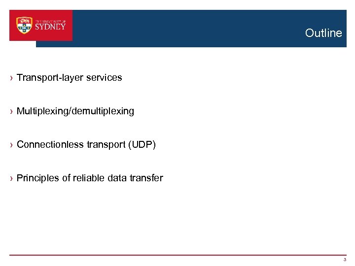 Outline › Transport-layer services › Multiplexing/demultiplexing › Connectionless transport (UDP) › Principles of reliable