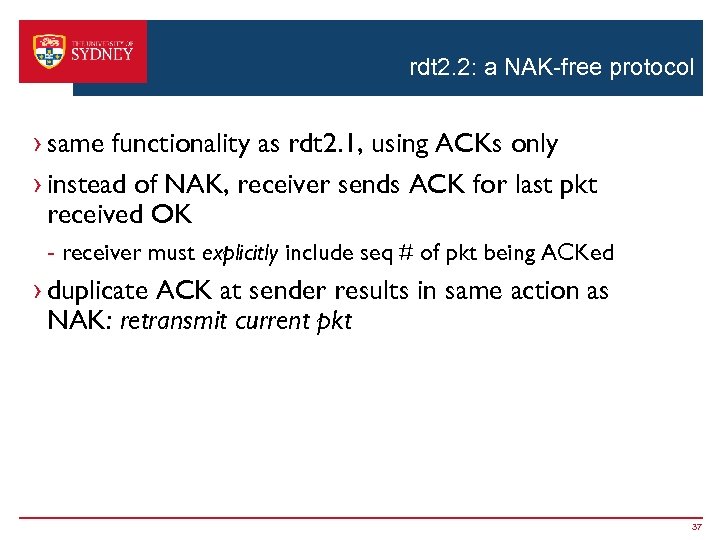 rdt 2. 2: a NAK-free protocol › same functionality as rdt 2. 1, using