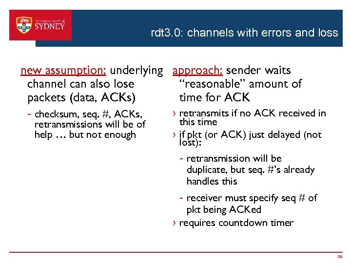 rdt 3. 0: channels with errors and loss new assumption: underlying approach: sender waits