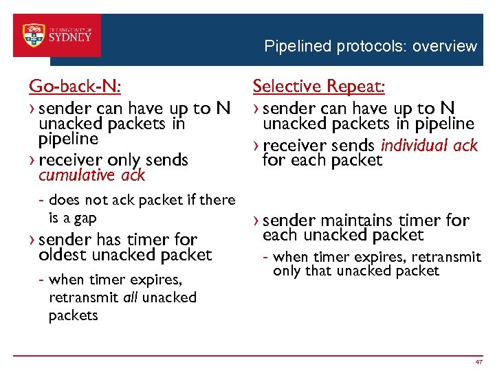 Pipelined protocols: overview Go-back-N: › sender can have up to N unacked packets in