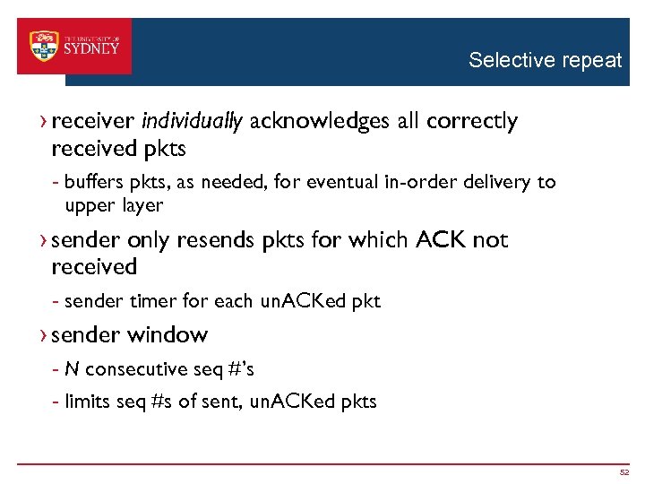 Selective repeat › receiver individually acknowledges all correctly received pkts - buffers pkts, as