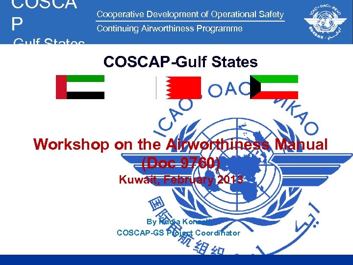 COSCA P Cooperative Development of Operational Safety Continuing Airworthiness Programme Gulf States COSCAP-Gulf States