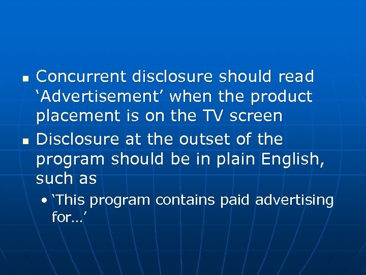 n n Concurrent disclosure should read ‘Advertisement’ when the product placement is on the