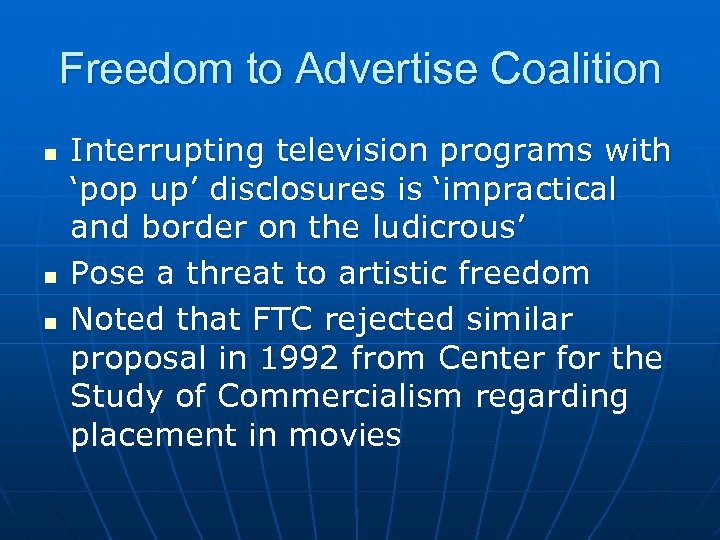 Freedom to Advertise Coalition n Interrupting television programs with ‘pop up’ disclosures is ‘impractical