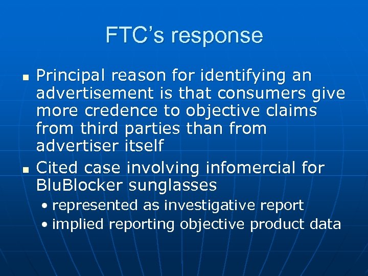 FTC’s response n n Principal reason for identifying an advertisement is that consumers give