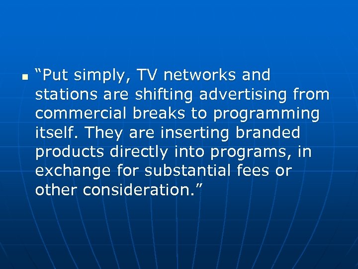 n “Put simply, TV networks and stations are shifting advertising from commercial breaks to