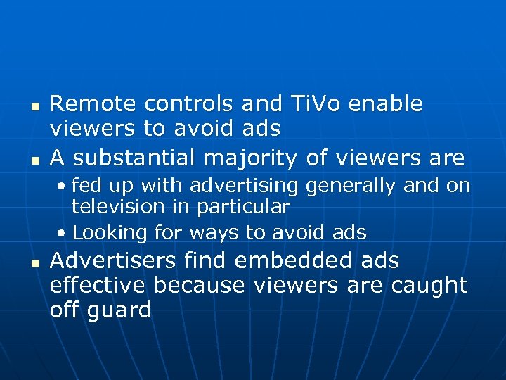 n n Remote controls and Ti. Vo enable viewers to avoid ads A substantial