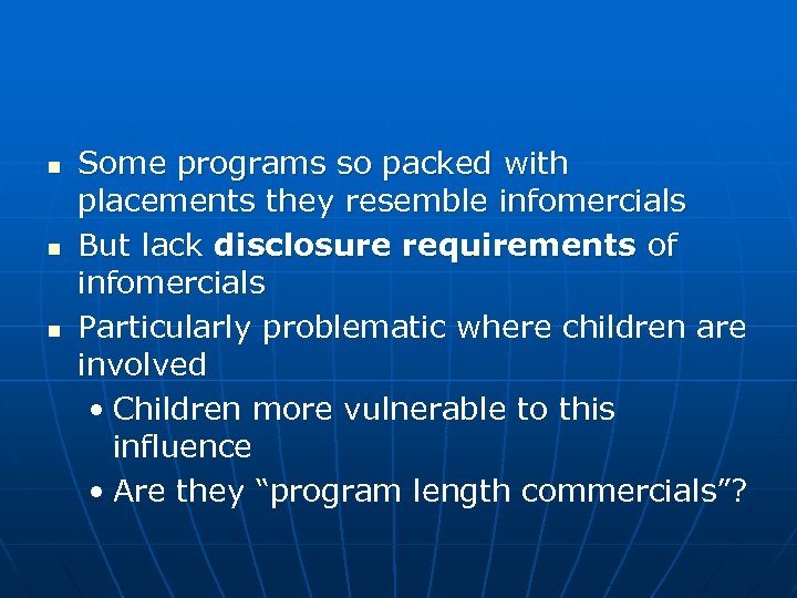 n n n Some programs so packed with placements they resemble infomercials But lack