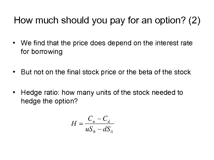 How much should you pay for an option? (2) • We find that the
