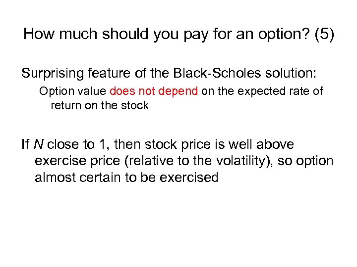 How much should you pay for an option? (5) Surprising feature of the Black-Scholes
