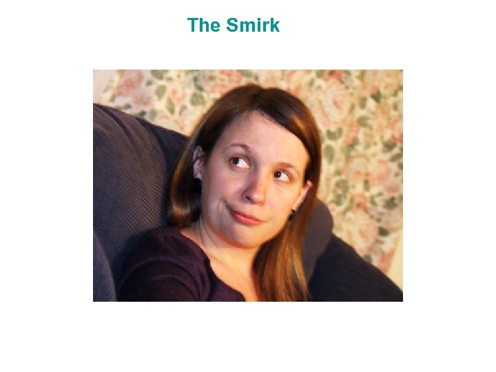 The Smirk 