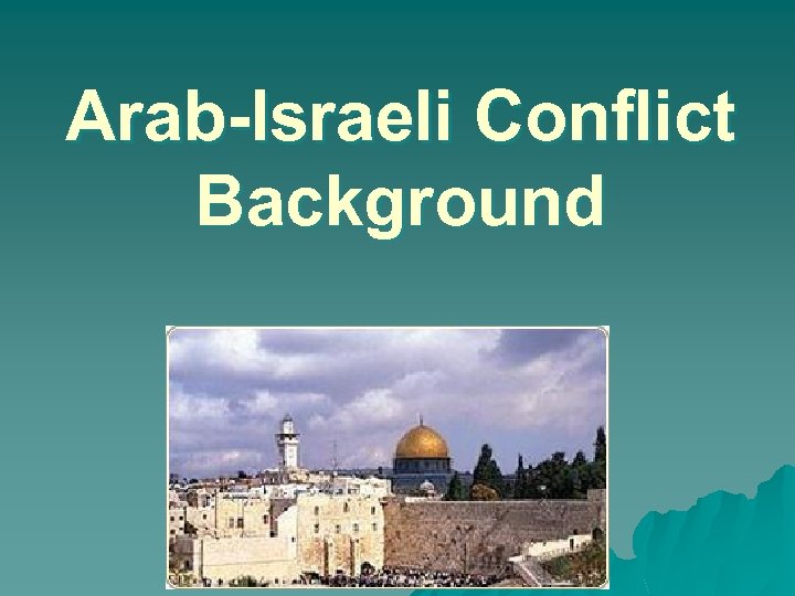 Arab-Israeli Conflict Background 