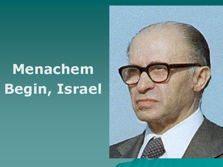 Menachem Begin, Israel 