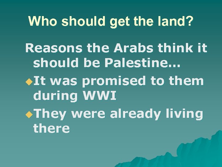 Who should get the land? Reasons the Arabs think it should be Palestine… u.