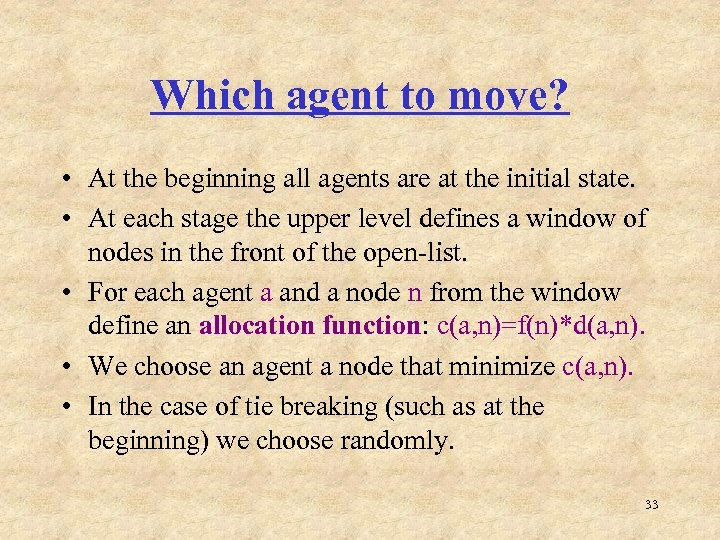 Which agent to move? • At the beginning all agents are at the initial
