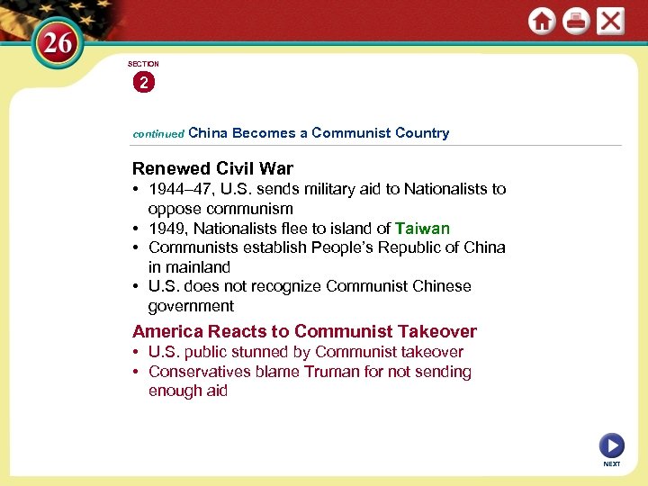 SECTION 2 continued China Becomes a Communist Country Renewed Civil War • 1944– 47,