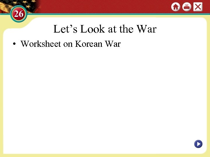 Let’s Look at the War • Worksheet on Korean War 
