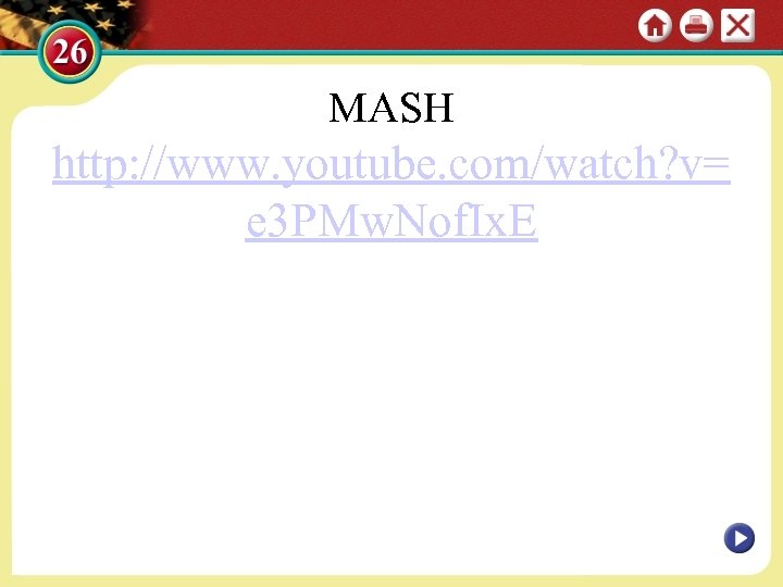 MASH http: //www. youtube. com/watch? v= e 3 PMw. Nof. Ix. E 