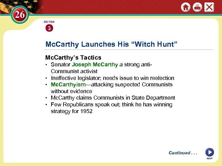 SECTION 3 Mc. Carthy Launches His “Witch Hunt” Mc. Carthy’s Tactics • Senator Joseph