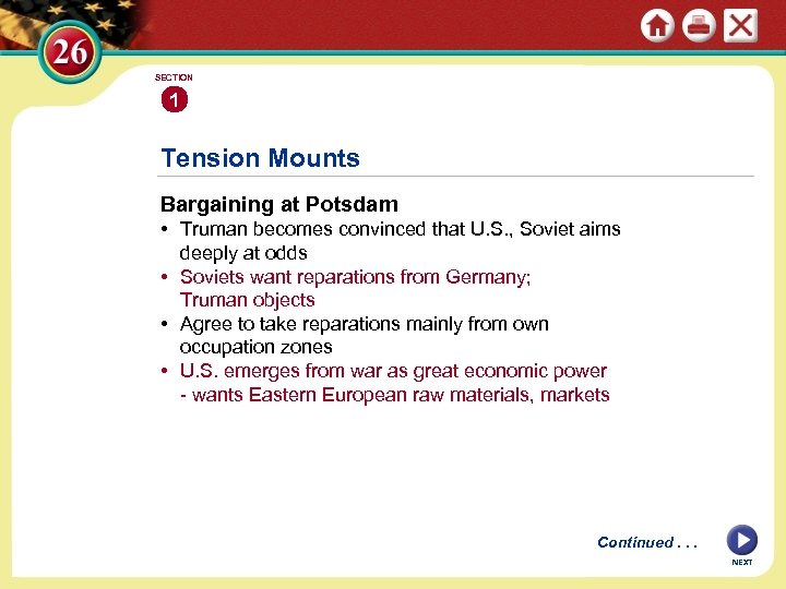 SECTION 1 Tension Mounts Bargaining at Potsdam • Truman becomes convinced that U. S.