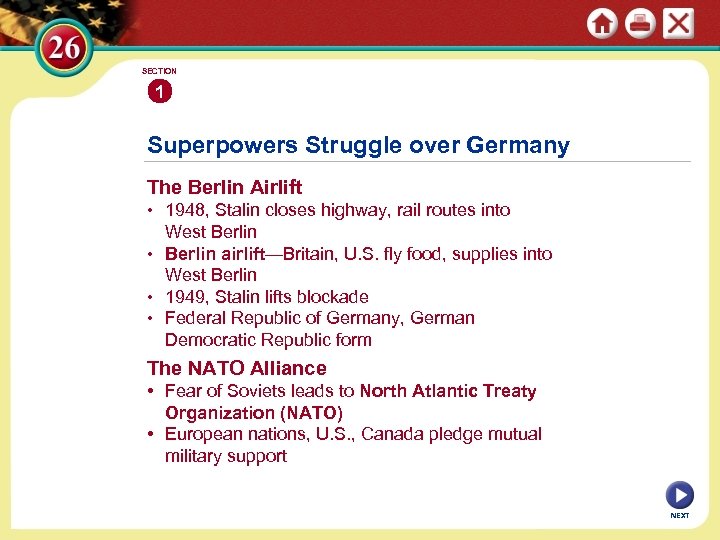 SECTION 1 Superpowers Struggle over Germany The Berlin Airlift • 1948, Stalin closes highway,