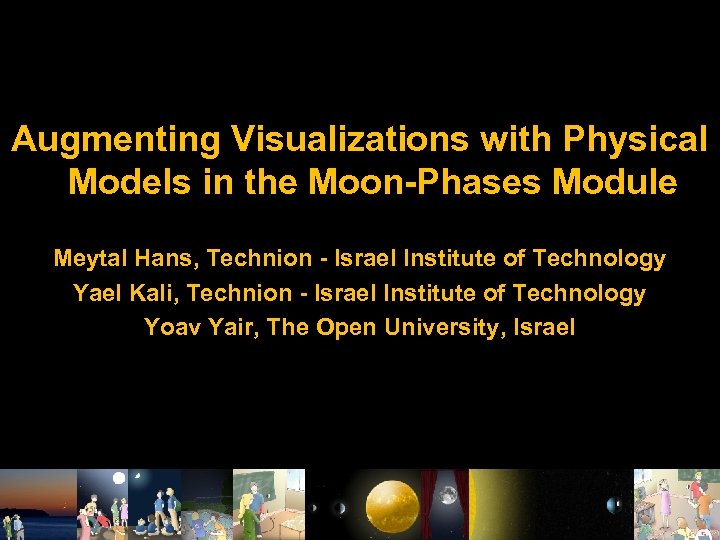 Augmenting Visualizations with Physical Models in the Moon-Phases Module Meytal Hans, Technion - Israel