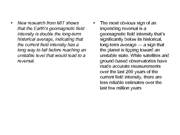  • New research from MIT shows that the Earth’s geomagnetic field intensity is