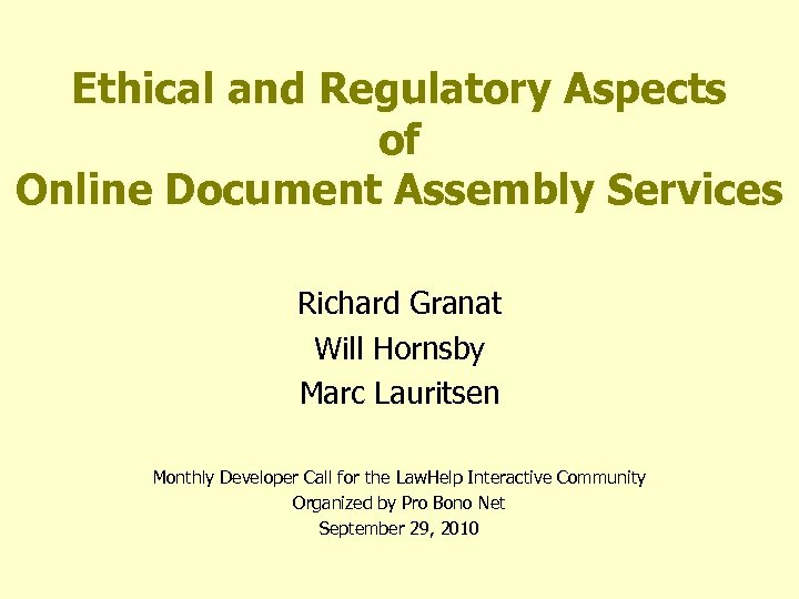 Ethical and Regulatory Aspects of Online Document Assembly Services Richard Granat Will Hornsby Marc