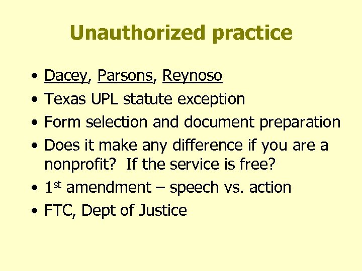 Unauthorized practice • • Dacey, Parsons, Reynoso Texas UPL statute exception Form selection and