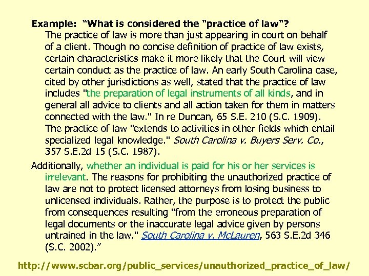 Example: “What is considered the "practice of law"? The practice of law is more