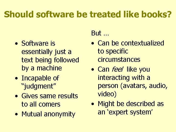 Should software be treated like books? • Software is essentially just a text being