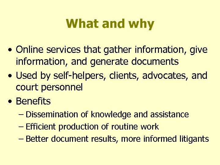 What and why • Online services that gather information, give information, and generate documents