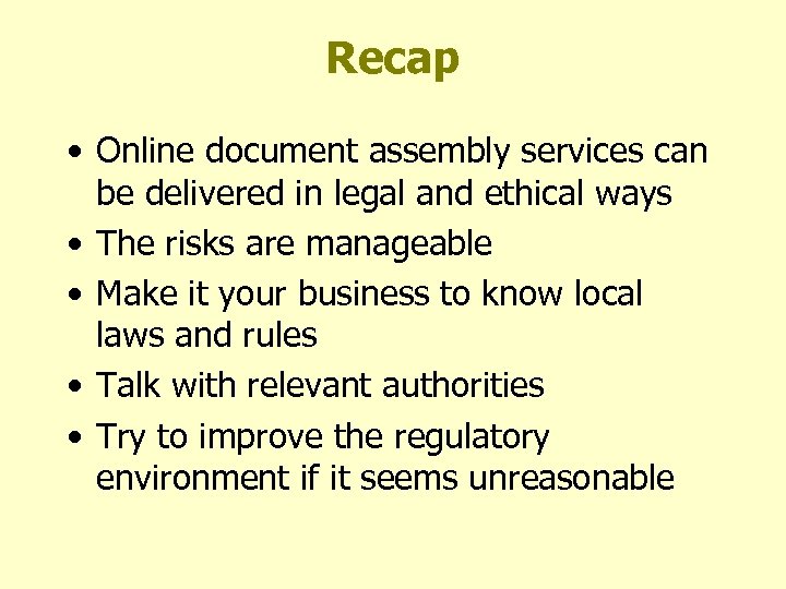 Recap • Online document assembly services can be delivered in legal and ethical ways