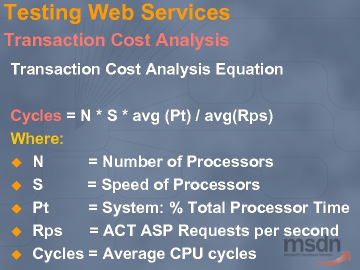 Testing Web Services Transaction Cost Analysis Equation Cycles = N * S * avg