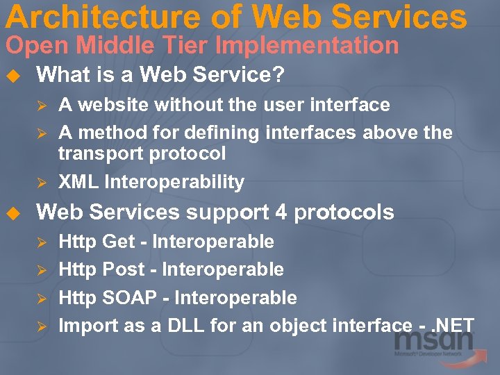 Architecture of Web Services Open Middle Tier Implementation u What is a Web Service?