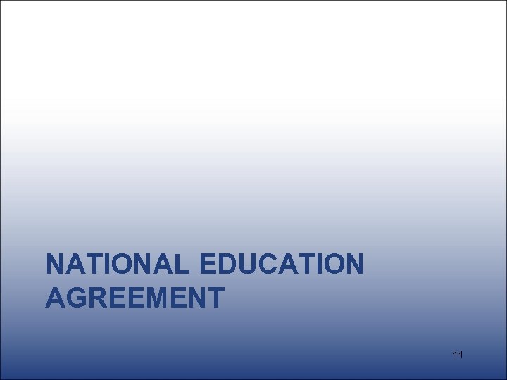 NATIONAL EDUCATION AGREEMENT 11 