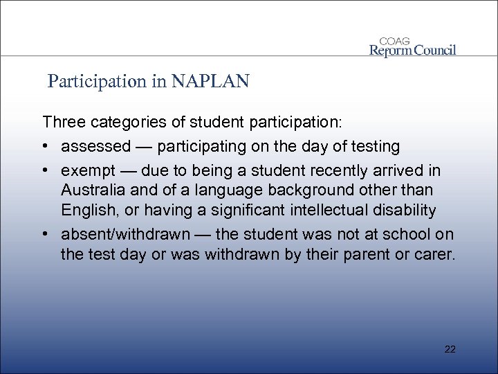 Participation in NAPLAN Three categories of student participation: • assessed — participating on the
