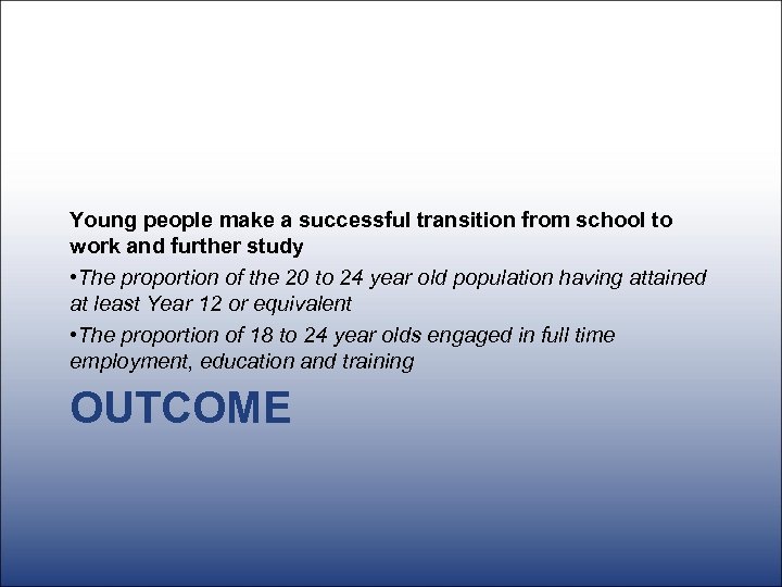 Young people make a successful transition from school to work and further study •