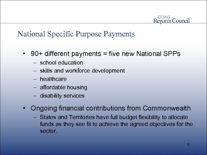 National Specific Purpose Payments • 90+ different payments = five new National SPPs –