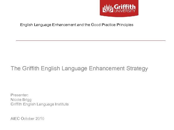 English Language Enhancement and the Good Practice Principles The Griffith English Language Enhancement Strategy